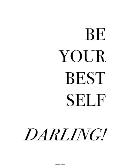 Be Your Best Self Darling – Tekstplakater