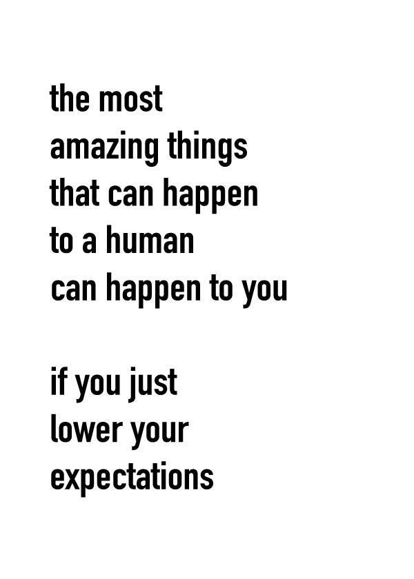 Lower You Expectations – Tekstplakater