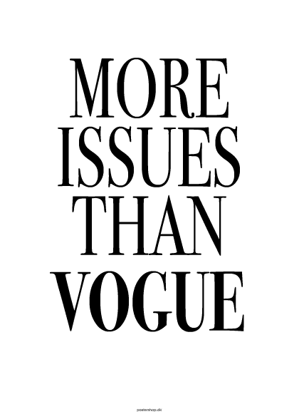 More Issues Than Vouge – Fashion plakater