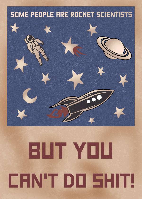 Some People Are Rocket Scientists – Vintage plakat