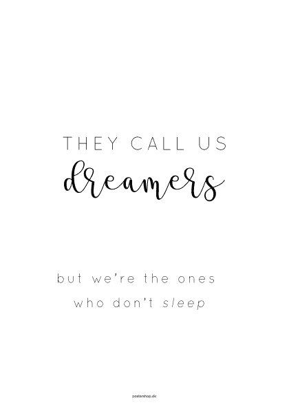 They Call Us Dreamers – Tekstplakater