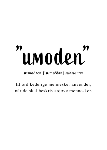 "umoden" – Tekstplakater
